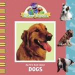 My First Book About Dogs (Sesame Street) - Kama Einhorn