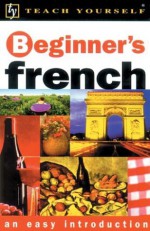 Teach Yourself Beginner's French, New Edition - Catrine Carpenter