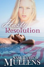Hasty Resolution - Sam Taylor Mullens