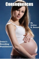 Consequences: Jenna's Breeding Punishment - Ashley K. Bennet