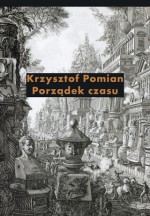 Porządek czasu - Tomasz Stróżyński, Krzysztof Pomian