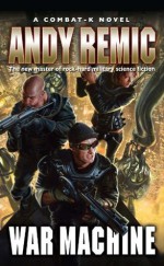 War Machine (The Combat-K Series) - Andy Remic