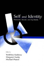 Self and Identity: Personal, Social, and Symbolic - Yoshihisa Kashima, Margaret Foddy, Michael Platow