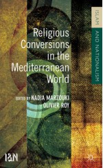 Religious Conversions in the Mediterranean World - Olivier Roy, Nadia Marzouki