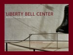 Bohlin Cywinski Jackson: Liberty Bell Center - Rodolphe el-Koury, Oscar Riera Ojeda, Rodolphe El-Khoury, Mary Bomar