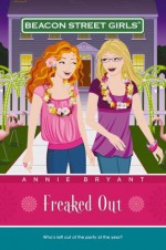 Freaked Out (Beacon Street Girls (Paperback Numbered)) - Annie Bryant