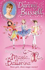 Darcey Bussell's World of Magic Ballerina - Darcey Bussell