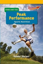 Peak Performance: Sports Nutrition - Donna Shryer, Jodi Forschmiedt