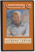 Remembering Ray: A Composite Biography of Raymond Carver - William L. Stull, Maureen P. Carroll