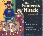 The Santero's Miracle: A Bilingual Story (Americas Award for Children's and Young Adult Literature. Commended (Awards)) - Rudolfo Anaya, Amy Córdova, Enrique Lamadrid