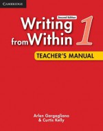 Writing from Within Level 1 Teacher's Manual - Arlen Gargagliano, Curtis Kelly