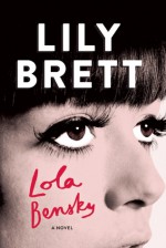 Lola Bensky: A Novel - Lily Brett