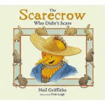 The Scarecrow Who Didn't Scare - Neil Griffiths, Vicki Leigh