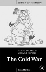 The Cold War 1945-91 - Michael Dockrill, Michael F. Hopkins