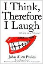 I Think, Therefore I Laugh - John Allen Paulos