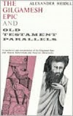 The Gilgamesh Epic and Old Testament Parallels (Phoenix Books) - Alexander Heidel