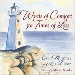 Words of Comfort for Times of Loss - Cecil Murphey, Liz Allison, Michal Sparks