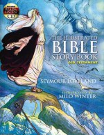 The Illustrated Bible Story Book -- Old Testament: Includes a Read-and-Listen CD - Seymour Loveland, Read and Listen, Milo Winter