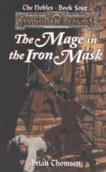 The Mage in the Iron Mask: Forgotten Realms (The Nobles) - Brian Thomsen