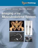 Imaging of the Musculoskeletal System, 2-Volume Set: Expert Radiology Series - Thomas Lee Pope Jr., David B. Wilson, William Morrison, Javier Beltran, Hans L. Bloem