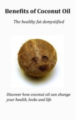 Benefits of Coconut Oil - The healthy fat demystified - Kate Sheppard