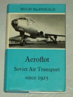 Aeroflot: Soviet air transport since 1923 - Hugh Macdonald