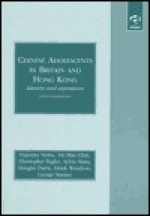 Chinese Adolescents in Britain and Hong Kong: Identity and Aspirations - Gajendra K. Verma