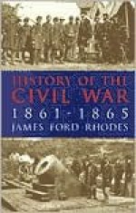 History of the Civil War, 1861-1865 - James Ford Rhodes