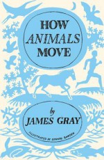 How Animals Move - James Gray