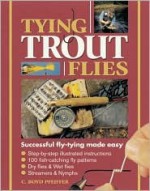 Tying Trout Flies - C. Boyd Pfeiffer