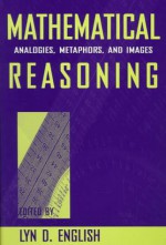 Mathematical Reasoning: Analogies, Metaphors, and Images - English