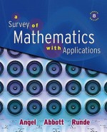 Survey of Mathematics with Applications Value Pack (Includes Mymathlab/Mystatlab Student Access Kit & Student's Solutions Manual for a Survey of Mathe - Allen R. Angel, Christine D. Abbott, Dennis C. Runde