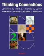 Thinking Connections: Learning to Think and Thinking to Learning - David N. Perkins, Heidi Goodrich, Shari Tishman, Jill Mirman Owen