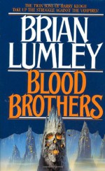 Vampire World: Blood Brothers - Brian Lumley