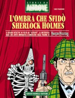 Storie da Altrove n. 3: L'ombra che sfidò Sherlock Holmes - Carlo Recagno, Giuseppe Palumbo, Giancarlo Alessandrini
