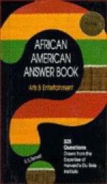 African American Answer Book: Arts & Entertainment - Richard Scott Rennert