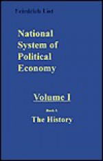 National System of Political Economy: The History - Friedrich List, Jimmie R. Rankin, Sampson S. Lloyd