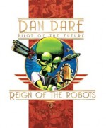 Classic Dan Dare: The Reign of the Robots - Frank Hampson, Don Harley