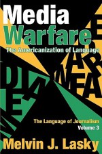 Media Warfare: The Americanization of Language - Melvin Lasky