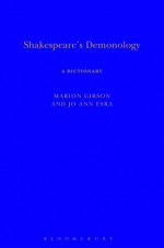 Shakespeare's Demonology: Witches, Devils, Fairies and Ghosts - Marion Gibson