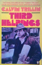 Third Helpings - Calvin Trillin