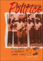 Black Student Politics, Higher Education & Apartheid: From SASO to SANSCO 1968�1990 - Saleem Badat