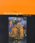 Paul Gauguin: An Erotic Life - Nancy Mowll Mathews