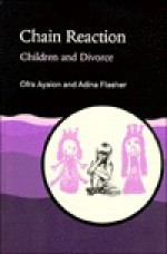 Chain Reaction: Children And Divorce (Art Therapies) - Ofra Ayalon