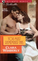 You Must Remember This (Silhouette Intimate Moments No. 718) - Clara Wimberly