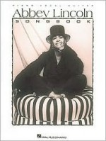 Abbey Lincoln Songbook - Abbey Lincoln, Hal Leonard Publishing Company