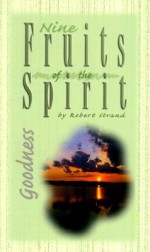 Nine Fruits Of The Spirit- Goodness - Robert Strand