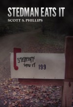 Stedman Eats It - Scott S. Phillips