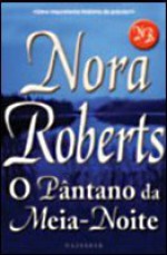 O Pântano da Meia-Noite - Alberto G. Gomes, Carlos Afonso Lobo, Nora Roberts