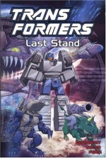 Transformers, Vol. 10: Last Stand - Bob Budiansky